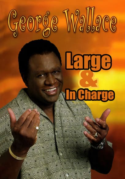George Wallace: Large & in Charge
