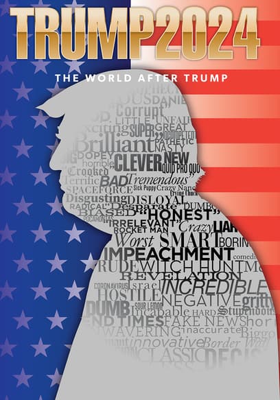 Trump 2024: The World After Trump