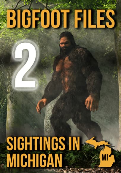 Bigfoot Files 2: Sightings in Michigan