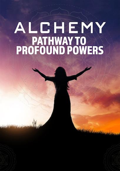 Alchemy: Pathway to Profound Powers