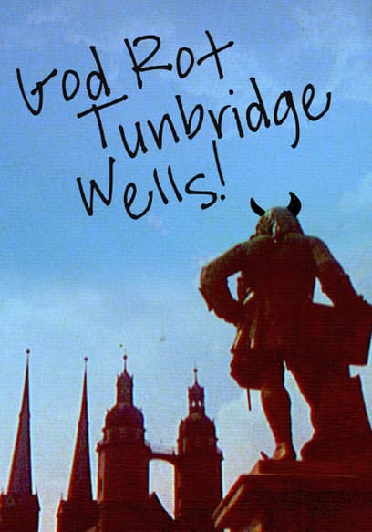 God Rot Tunbridge Wells!