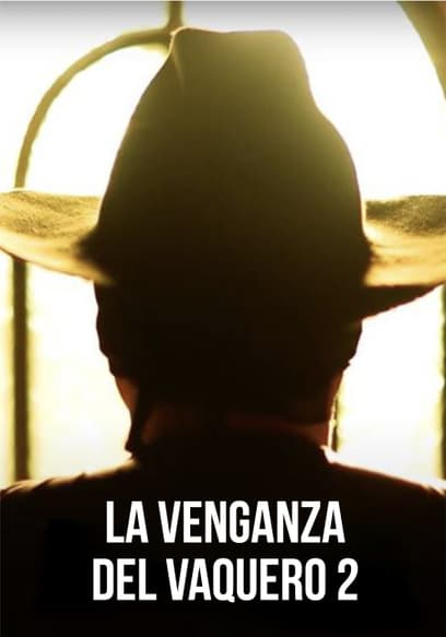 La Venganza Del Vaquero 2
