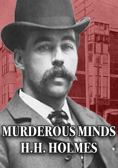 Murderous Minds - H.H. Holmes