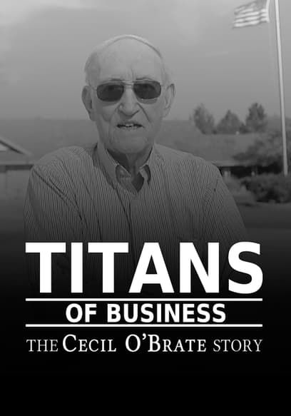 Titans of Business: The Cecil O'Brate Story