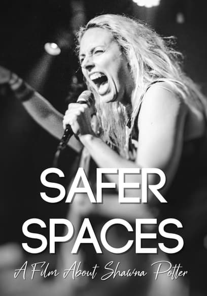 Safer Spaces: A Film About Shawna Potter
