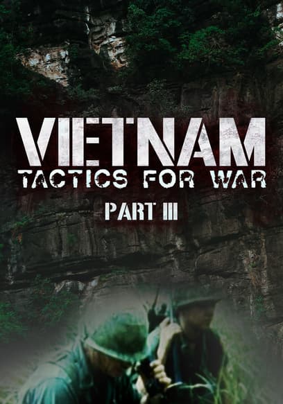 Vietnam: Tactics for War (Pt. 3)