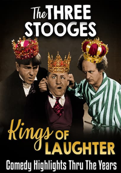 The Three Stooges, Kings of Laughter - Comedy Highlights Thru the Years