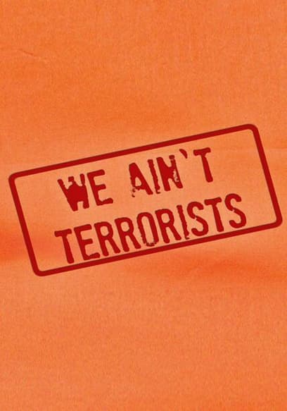 We Ain't Terrorists