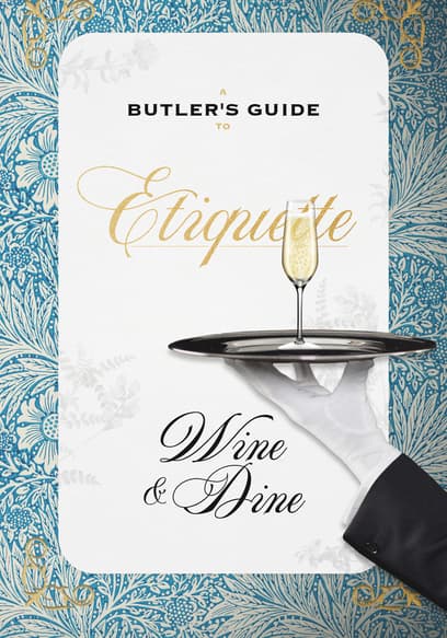 A Butler's Guide to Etiquette: Wine & Dine