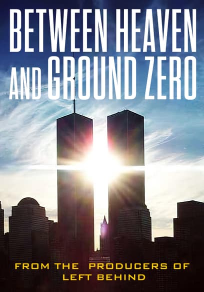 Between Heaven and Ground Zero