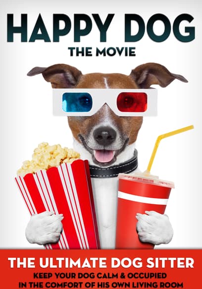 Happy Dog: The Movie - the Ultimate Dog Sitter With Natural Sounds