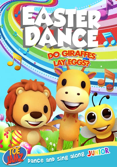 Easter Dance: Do Giraffes Lay Eggs?