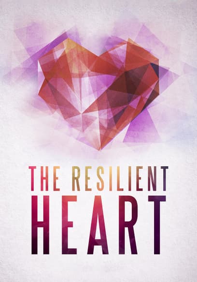 The Resilient Heart