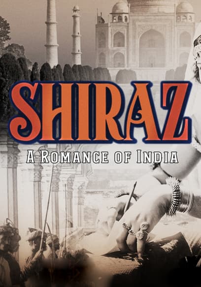 Shiraz: A Romance of India