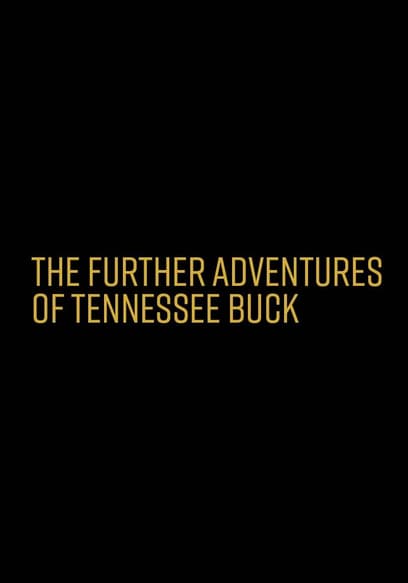 The Further Adventures of Tennessee Buck