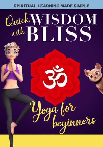 Quick Wisdom With Bliss: Yoga for Beginners