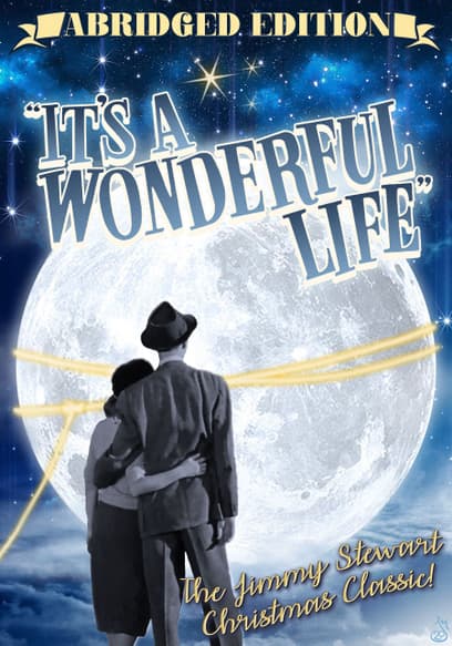 It’s a Wonderful Life (Abridged Edition)