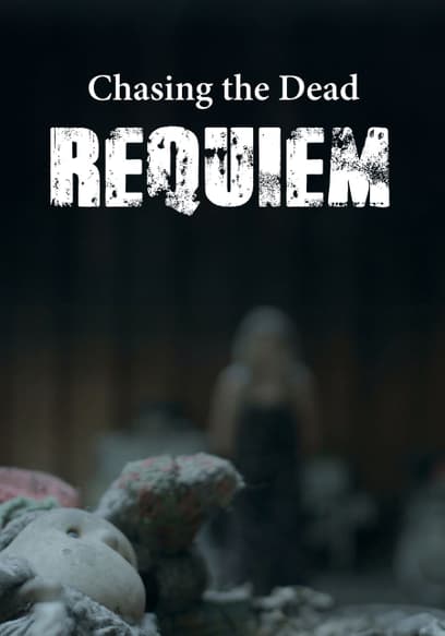 Chasing the Dead: Requiem