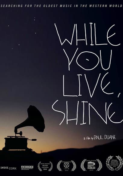 While You Live, Shine