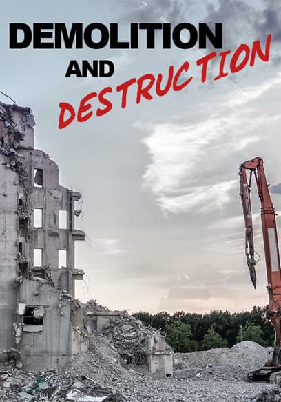 Demolition and Destruction