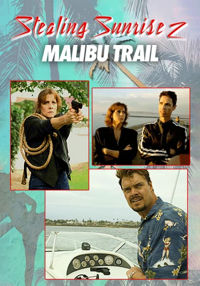 Stealing Sunrise 2: Malibu Trail