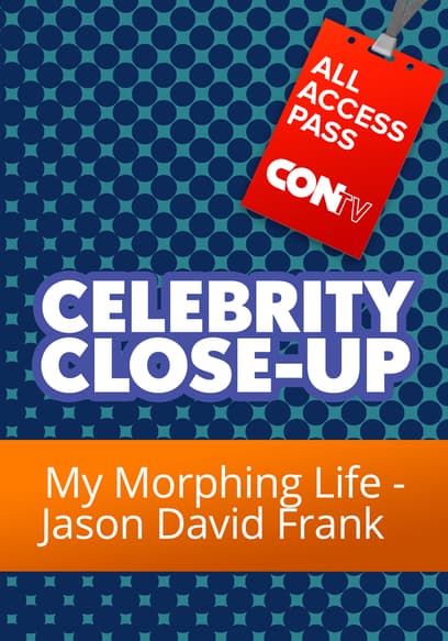 Celebrity Close-Up: My Morphing Life - Jason David Frank