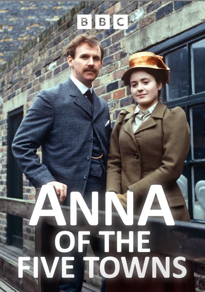 Watch Anna of the Five Towns S01:E02 - Episode 2 - Free TV Shows | Tubi