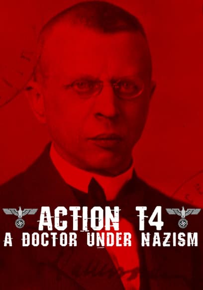 Action T4: A Doctor Under Nazism