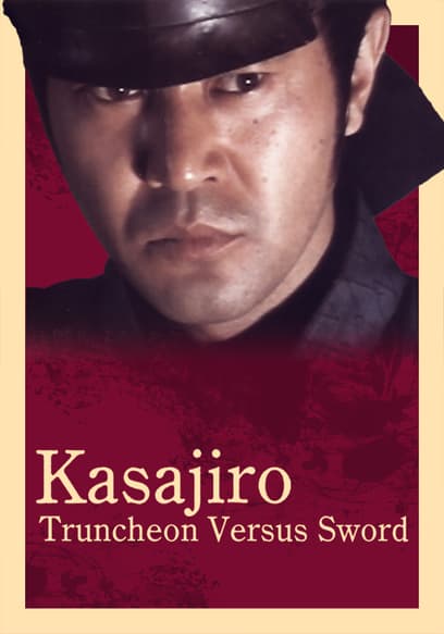Kasajiro: Truncheon Versus Sword