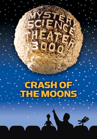 Mystery Science Theater 3000: Crash of Moons