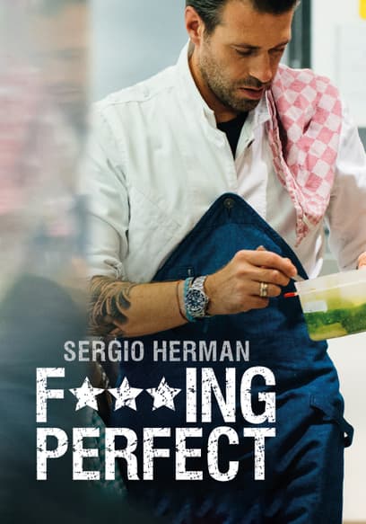 Sergio Herman: F***ing Perfect