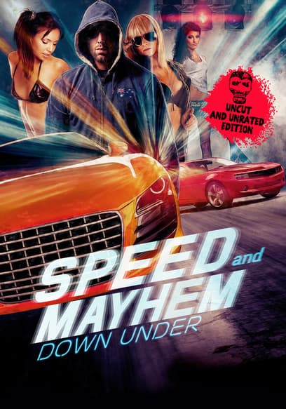 Speed and Mayhem Down Under (Uncut & Unrated)
