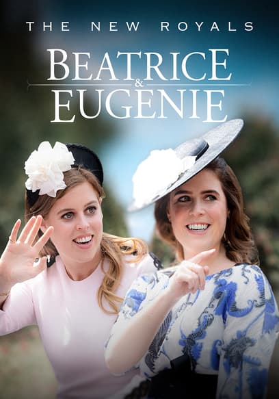 The New Royals: Beatrice & Eugenie