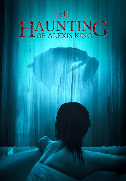 The Haunting of Alexis King