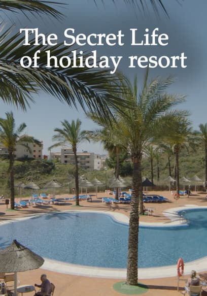 Secret Life of the Holiday Resort