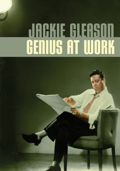 Jackie Gleason: Genius at Work