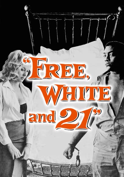 Free, White and 21