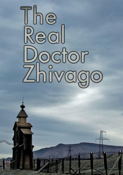 The Real Doctor Zhivago