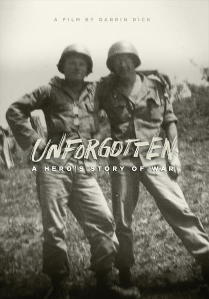 Unforgotten: A Hero's Story of War