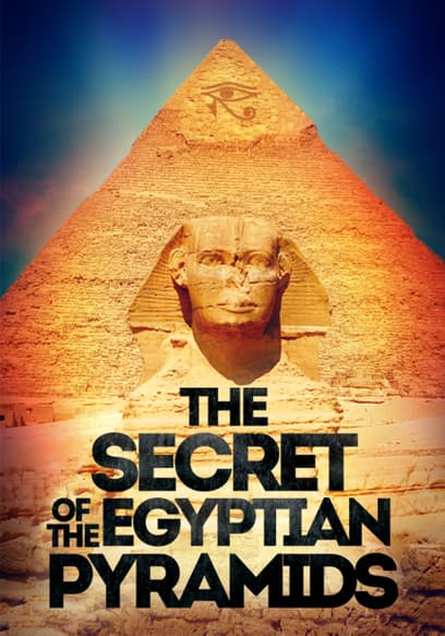 The Secrets of the Egyptian Pyramids