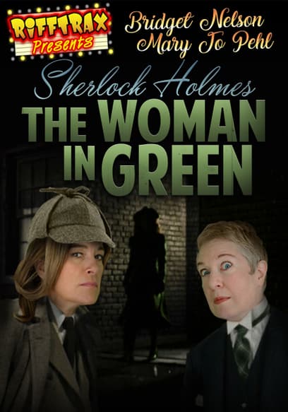 RiffTrax: Sherlock Holmes and the Woman in Green
