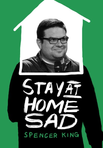 Spencer King: Stay at Home Sad