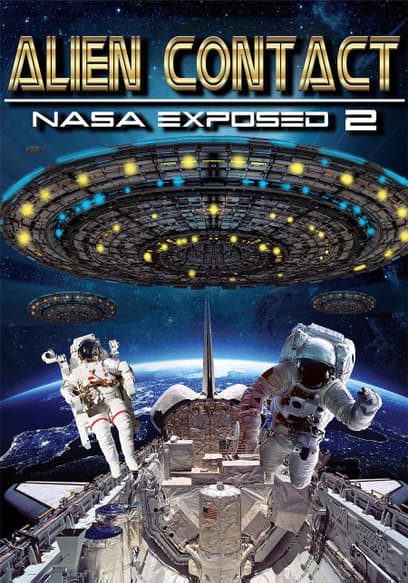 Alien Contact: NASA Exposed 2