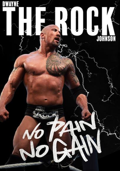 Dwayne The Rock Johnson: No Pain No Gain