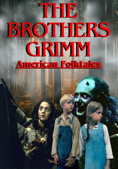 The Brothers Grimm: American Folktales (Pt. 1)