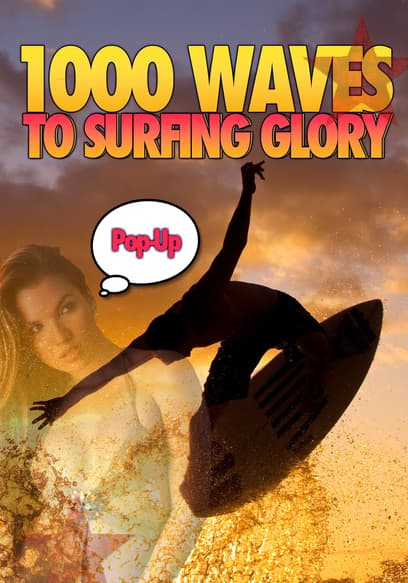 1000 Waves to Surfing Glory (Pop-Up Edition)