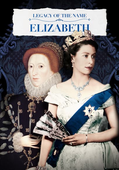 Legacy of the Name: Elizabeth
