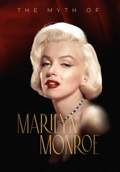 The Myth of Marilyn Monroe