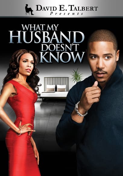 Watch What My Husband Doesn't Know (2012) - Free Movies | Tubi