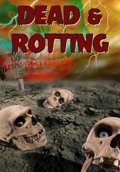Dead & Rotting